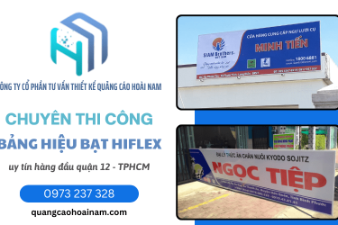 Chuyên thi công bảng hiệu bạt hiflex giá tốt quận 12, TPHCM - Quảng Cáo Hoài Nam